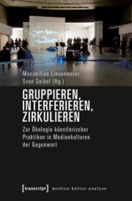 Abbildung von Linsenmeier / Seibel | Gruppieren, Interferieren, Zirkulieren | 1. Auflage | 2019 | beck-shop.de