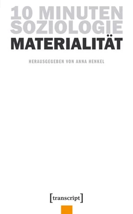 Abbildung von Henkel | 10 Minuten Soziologie: Materialität | 1. Auflage | 2018 | beck-shop.de