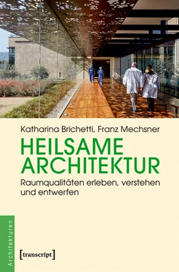 Abbildung von Brichetti / Mechsner | Heilsame Architektur | 1. Auflage | 2019 | beck-shop.de