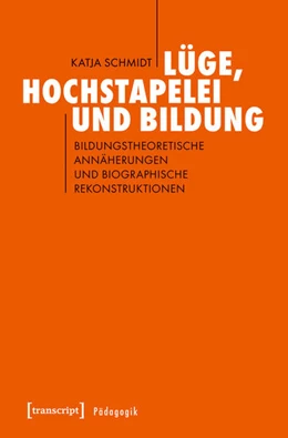 Abbildung von Schmidt | Lüge, Hochstapelei und Bildung | 1. Auflage | 2018 | beck-shop.de