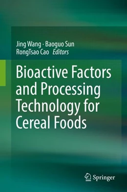 Abbildung von Wang / Sun | Bioactive Factors and Processing Technology for Cereal Foods | 1. Auflage | 2019 | beck-shop.de