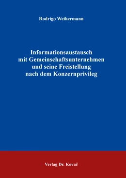 Abbildung von Weihermann | Informationsaustausch mit Gemeinschaftsunternehmen und seine Freistellung nach dem Konzernprivileg | 1. Auflage | 2019 | 232 | beck-shop.de