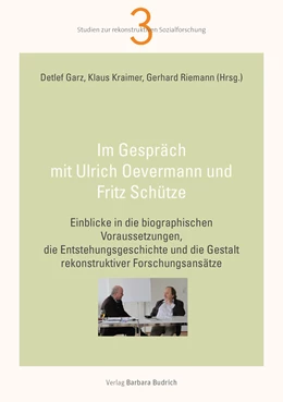 Abbildung von Garz / Kraimer | Im Gespräch mit Ulrich Oevermann und Fritz Schütze | 1. Auflage | 2019 | beck-shop.de