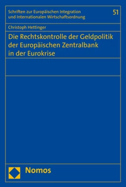 Abbildung von Hettinger | Die Rechtskontrolle der Geldpolitik der Europäischen Zentralbank in der Eurokrise | 1. Auflage | 2019 | 51 | beck-shop.de