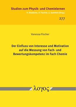 Abbildung von Fischer | Der Einfluss von Interesse und Motivation auf die Messung von Fach- und Bewertungskompetenz im Fach Chemie | 1. Auflage | 2019 | 277 | beck-shop.de