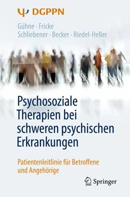 Abbildung von Gühne / Fricke | Psychosoziale Therapien bei schweren psychischen Erkrankungen | 2. Auflage | 2019 | beck-shop.de