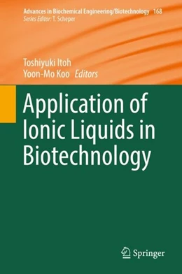 Abbildung von Itoh / Koo | Application of Ionic Liquids in Biotechnology | 1. Auflage | 2019 | beck-shop.de