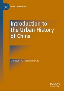 Abbildung von Fu / Cao | Introduction to the Urban History of China | 1. Auflage | 2019 | beck-shop.de