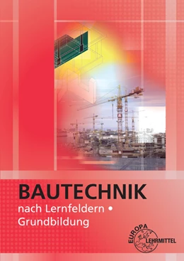 Abbildung von Ballay / Frey | Bautechnik nach Lernfeldern | 4. Auflage | 2019 | beck-shop.de
