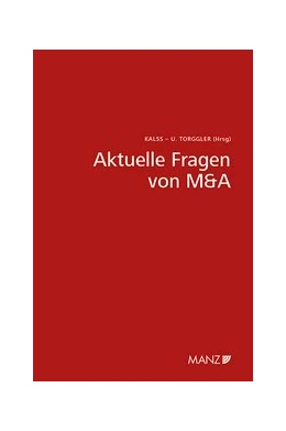 Abbildung von Kalss / Torggler | Aktuelle Fragen bei M&A 7. Wiener Unternehmensrechtstag | 1. Auflage | 2019 | beck-shop.de