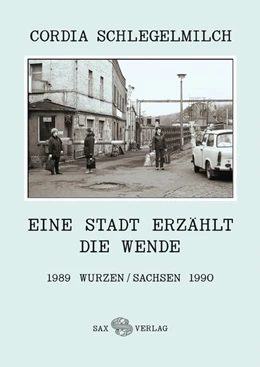 Abbildung von Schlegelmilch | Eine Stadt erzählt die Wende | 1. Auflage | 2019 | beck-shop.de