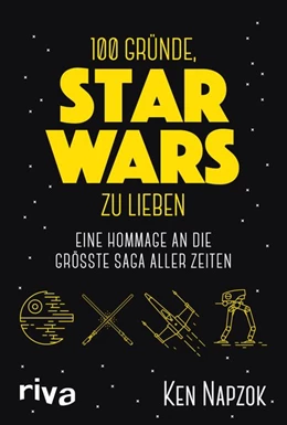 Abbildung von Napzok | 100 Gründe, Star Wars zu lieben | 1. Auflage | 2019 | beck-shop.de