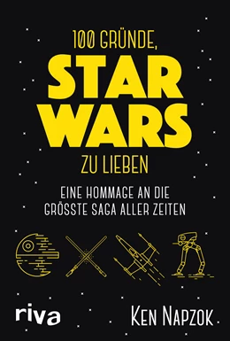 Abbildung von Napzok | 100 Gründe, Star Wars zu lieben | 1. Auflage | 2020 | beck-shop.de