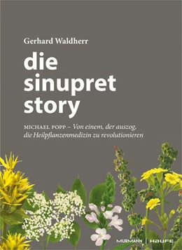 Abbildung von Waldherr | Die Sinupret-Story | 1. Auflage | 2020 | beck-shop.de