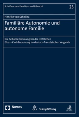 Abbildung von Scheliha | Familiäre Autonomie und autonome Familie | 1. Auflage | 2019 | 23 | beck-shop.de