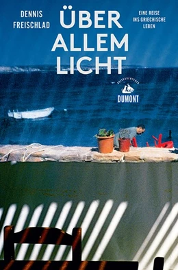 Abbildung von Freischlad | Über allem Licht (DuMont Reiseabenteuer) | 1. Auflage | 2019 | beck-shop.de