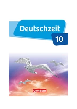 Abbildung von Banneck / Fandel | Deutschzeit - Allgemeine Ausgabe. 10. Schuljahr - Schülerbuch | 1. Auflage | 2020 | beck-shop.de