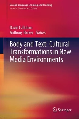 Abbildung von Callahan / Barker | Body and Text: Cultural Transformations in New Media Environments | 1. Auflage | 2019 | beck-shop.de