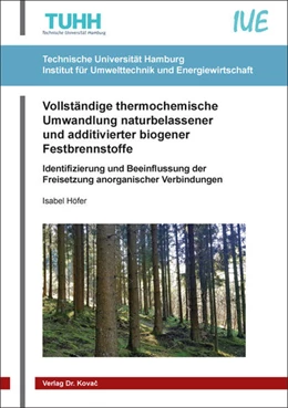 Abbildung von Höfer | Vollständige thermochemische Umwandlung naturbelassener und additivierter biogener Festbrennstoffe | 1. Auflage | 2019 | 38 | beck-shop.de