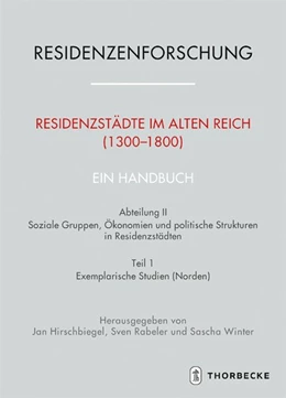 Abbildung von Hirschbiegel / Rabeler | Residenzstädte im Alten Reich (1300-1800). Ein Handbuch | 1. Auflage | 2020 | beck-shop.de