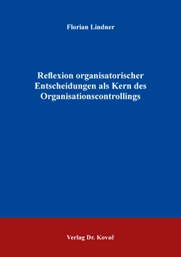 Abbildung von Lindner | Reflexion organisatorischer Entscheidungen als Kern des Organisationscontrollings | 1. Auflage | 2019 | 166 | beck-shop.de