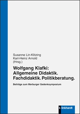 Abbildung von Lin-Klitzing / Arnold | Wolfgang Klafki: Allgemeine Didaktik. Fachdidaktik. Politikberatung. | 1. Auflage | 2019 | beck-shop.de