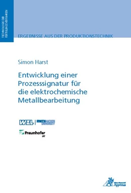 Abbildung von Harst | Entwicklung einer Prozesssignatur für die elektrochemische Metallbearbeitung | 1. Auflage | 2019 | beck-shop.de