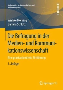 Abbildung von Möhring / Schlütz | Die Befragung in der Medien- und Kommunikationswissenschaft | 3. Auflage | 2019 | beck-shop.de