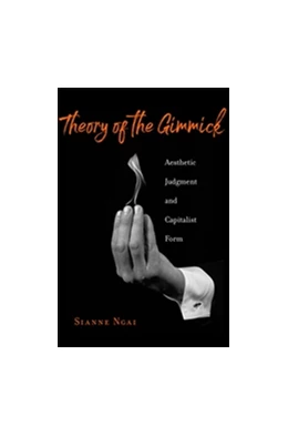 Abbildung von Ngai | Theory of the Gimmick | 1. Auflage | 2020 | beck-shop.de