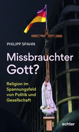 Abbildung von Spahn | Missbrauchter Gott? | 1. Auflage | 2019 | beck-shop.de