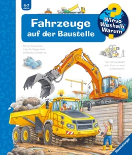 Abbildung von Erne | Wieso? Weshalb? Warum?, Band 7: Fahrzeuge auf der Baustelle | 1. Auflage | 2020 | beck-shop.de