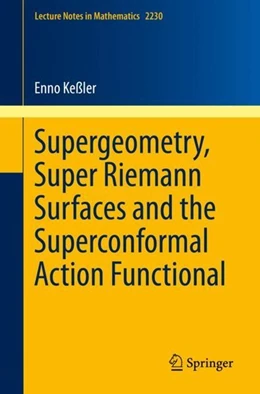 Abbildung von Keßler | Supergeometry, Super Riemann Surfaces and the Superconformal Action Functional | 1. Auflage | 2019 | beck-shop.de