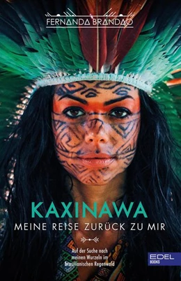 Abbildung von Brandao | Kaxinawa - Meine Reise zurück zu mir | 1. Auflage | 2019 | beck-shop.de