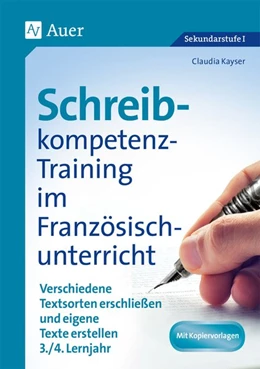 Abbildung von Kayser | Schreibkompetenz-Training im Französischunterricht | 1. Auflage | 2019 | beck-shop.de