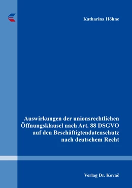 Abbildung von Höhne | Auswirkungen der unionsrechtlichen Öffnungsklausel nach Art. 88 DSGVO auf den Beschäftigtendatenschutz nach deutschem Recht | 1. Auflage | 2019 | 28 | beck-shop.de