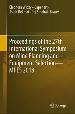 Abbildung von Widzyk-Capehart / Hekmat | Proceedings of the 27th International Symposium on Mine Planning and Equipment Selection - MPES 2018 | 1. Auflage | 2019 | beck-shop.de