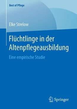 Abbildung von Strelow | Flüchtlinge in der Altenpflegeausbildung | 1. Auflage | 2019 | beck-shop.de