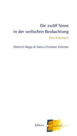 Abbildung von Zehnter / Rapp | Die zwölf Sinne in der seelischen Beobachtung | 1. Auflage | 2019 | beck-shop.de