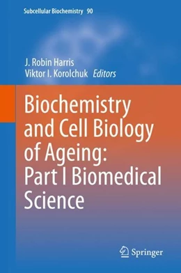 Abbildung von Harris / Korolchuk | Biochemistry and Cell Biology of Ageing: Part I Biomedical Science | 1. Auflage | 2019 | beck-shop.de