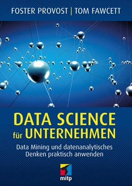 Abbildung von Fawcett / Provost | Data Science für Unternehmen | 1. Auflage | 2017 | beck-shop.de