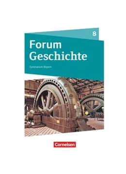 Abbildung von Bäuml-Stosiek / Cornelißen | Forum Geschichte 8. Jahrgangsstufe - Gymnasium Bayern - Das lange 19. Jahrhundert | 1. Auflage | 2020 | beck-shop.de