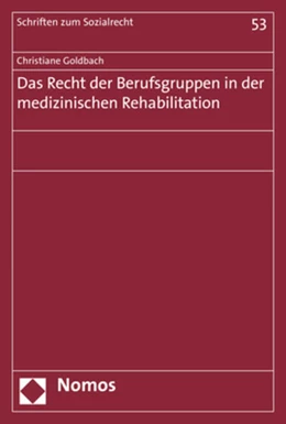 Abbildung von Goldbach | Das Recht der Berufsgruppen in der medizinischen Rehabilitation | 1. Auflage | 2019 | 53 | beck-shop.de