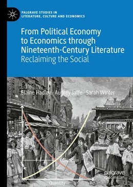 Abbildung von Hadley / Jaffe | From Political Economy to Economics through Nineteenth-Century Literature | 1. Auflage | 2019 | beck-shop.de