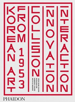 Abbildung von Chung / Kim | Korean Art from 1953: Collision, Innovation, Interaction | 1. Auflage | 2020 | beck-shop.de