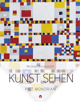 Abbildung von Bockemühl / Hornemann von Laer | Kunst sehen - Piet Mondrian | 1. Auflage | 2019 | beck-shop.de