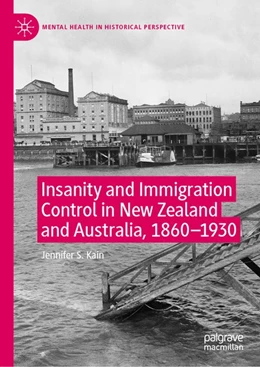 Abbildung von Kain | Insanity and Immigration Control in New Zealand and Australia, 1860-1930 | 1. Auflage | 2019 | beck-shop.de
