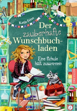 Abbildung von Frixe | Der zauberhafte Wunschbuchladen 6. Eine Schule hält zusammen | 1. Auflage | 2020 | beck-shop.de