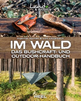 Abbildung von Nyman / Lecareaux | Im Wald: Das Bushcraft- und Outdoorhandbuch | 1. Auflage | 2020 | beck-shop.de