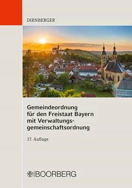 Abbildung von Dirnberger | Gemeindeordnung für den Freistaat Bayern mit Verwaltungsgemeinschaftsordnung | 17. Auflage | 2020 | beck-shop.de