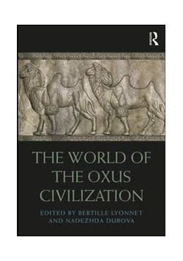 Abbildung von Lyonnet / Dubova | The World of the Oxus Civilization | 1. Auflage | 2020 | beck-shop.de